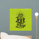 Biblical illustration. Christian typographic. Love believes all things, 1 Corinthians 13:7 Wall Mural