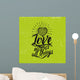 Biblical illustration. Christian typographic. Love believes all things, 1 Corinthians 13:7 Wall Mural