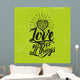 Biblical illustration. Christian typographic. Love believes all things, 1 Corinthians 13:7 Wall Mural
