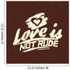 Biblical illustration. Christian typographic. Love is not rude, 1 Corinthians 13:4 Wall Mural