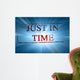 Just in Time Wall Mural