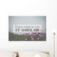 Inspirational life message on a blurred background Wall Mural