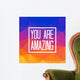You are amazing quote on triangulated low poly background. Vector illustration. Wall Mural