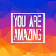 You are amazing quote on triangulated low poly background. Vector illustration. Wall Mural