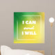 I Can And I Will - Inspirational Quote, Slogan, Saying on an Abstract Green And Yellow Background Wall Mural