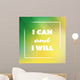 I Can And I Will - Inspirational Quote, Slogan, Saying on an Abstract Green And Yellow Background Wall Mural
