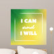 I Can And I Will - Inspirational Quote, Slogan, Saying on an Abstract Green And Yellow Background Wall Mural
