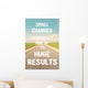 Small changes eventually add up to huge results. Do it! Wall Mural