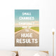 Small changes eventually add up to huge results. Do it! Wall Mural
