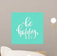 Be Happy quote typography Wall Mural