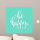 Be Happy quote typography Wall Mural