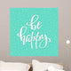 Be Happy quote typography Wall Mural