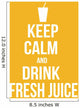 Keep calm and drink fresh juice poster Wall Mural