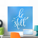 Be still quote typography Wall Mural