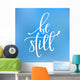 Be still quote typography Wall Mural