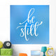 Be still quote typography Wall Mural