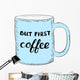 But first coffee. Brush hand lettering. Wall Decal