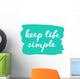 Keep life simple. Brush lettering. Wall Decal