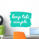 Keep life simple. Brush lettering. Wall Decal