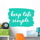 Keep life simple. Brush lettering. Wall Decal