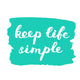 Keep life simple. Brush lettering. Wall Decal