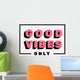 Good Vibes Only Lettering Wall Mural