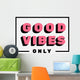 Good Vibes Only Lettering Wall Mural