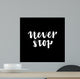 Handdrawn lettering of a phrase Never Stop. Wall Mural