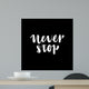 Handdrawn lettering of a phrase Never Stop. Wall Mural