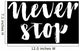 Handdrawn lettering of a phrase Never Stop. Wall Mural