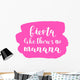 Fiesta like there s no manana. Wall Decal