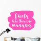 Fiesta like there s no manana. Wall Decal