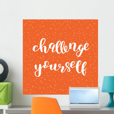 Challenge Yourself Brush Lettering Wall Mural shown on a wall
