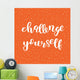 Challenge yourself. Brush lettering. Wall Mural
