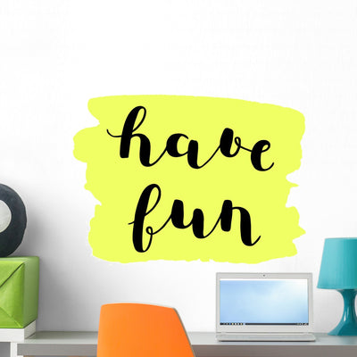 Have Fun Brush Lettering Wall Decal shown on a wall