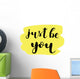 Just be you. Brush lettering. Wall Decal