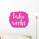 Take risks. Brush lettering. Wall Decal