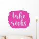 Take risks. Brush lettering. Wall Decal
