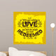 Bible lettering. Christian art. With your unfailing love, you lead the people you have redeemed. Exodus 15:13 Wall Mural