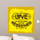 Bible lettering. Christian art. With your unfailing love, you lead the people you have redeemed. Exodus 15:13 Wall Mural
