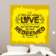 Bible lettering. Christian art. With your unfailing love, you lead the people you have redeemed. Exodus 15:13 Wall Mural