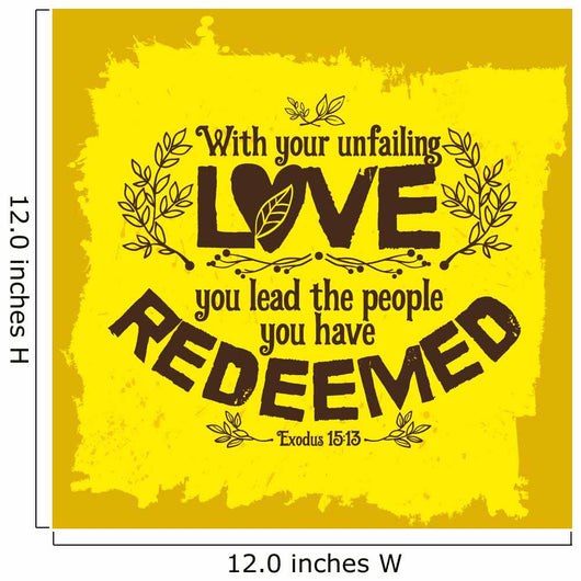 Bible lettering. Christian art. With your unfailing love, you lead the people you have redeemed. Exodus 15:13 Wall Mural