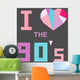 I Love 90s Poster Wall Decal