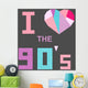 I Love 90s Poster Wall Decal