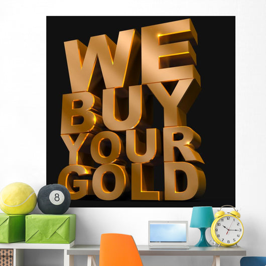 We Buy Your Gold Wall Mural