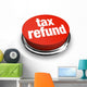 Tax Refund Red Button
