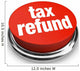 Tax Refund Red Button