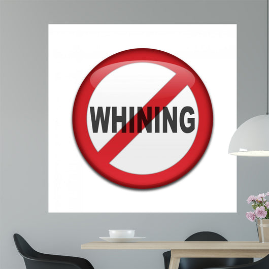 Chapa NO WHINING Wall Decal