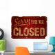 Aged Sorry We'Re Closed Wall Decal