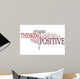Positive thinking Wall Decal